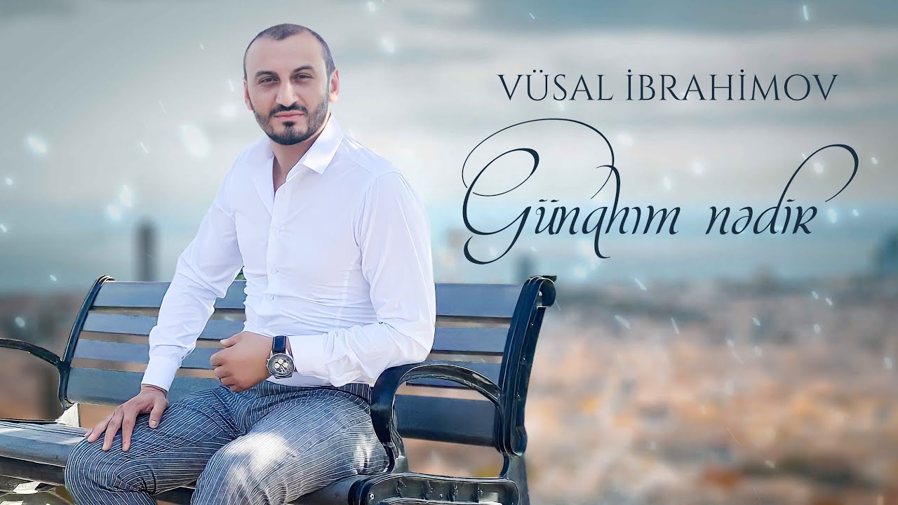 Vusal İbrahimov - Gunahim Nedir (official video)